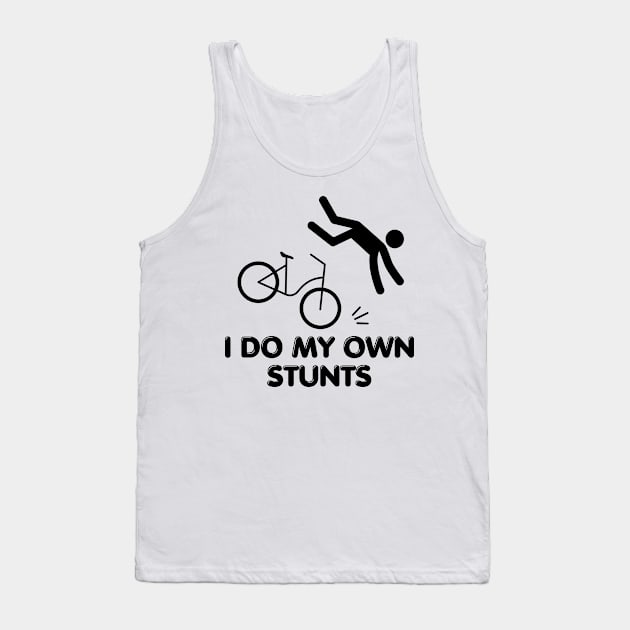 I Do My Own Stunts Tank Top by BoukMa